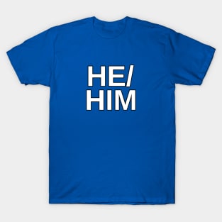 He/Him Pronouns T-Shirt